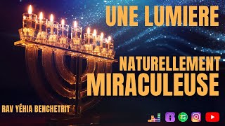 Hanoucca : lumière naturellement miraculeuse