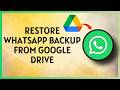 How to Restore WhatsApp Backup from Google Drive