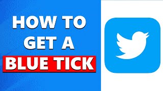 How to Get Blue Tick on Twitter/X
