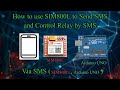 Tutorial: How to use SIM800L to send SMS and control relay by SMS, 100% Work, Arduino Code Given