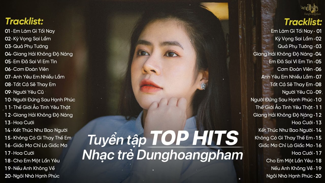 Tuyển Tập Nhạc Trẻ Top Hit Dunghoangpham Triệu View Hot Nhất BXH -Em ...