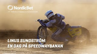 Linus Sundström: En dag på speedwaybanan