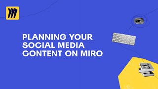 Planning Your Social Media Content on Miro