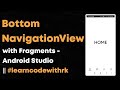 BottomNavigationView with Fragments - Android Studio || #learncodewithrk