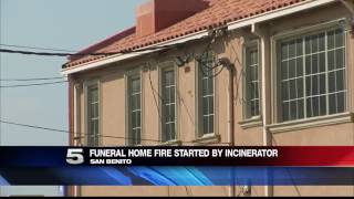 San Benito Funeral Home Fire Sparked by Incinerator