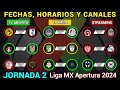 FECHAS, HORARIOS y CANALES CONFIRMADOS para los PARTIDOS de la JORNADA 2 Liga MX APERTURA 2024