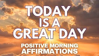 POSITIVE MORNING AFFIRMATIONS ✨ Today is a GREAT DAY ✨ (affirmations said once)