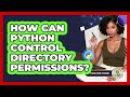 How Can Python Control Directory Permissions? - Python Code School