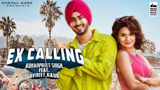 EX CALLING - Rohanpreet Singh ft. Avneet Kaur | Neha Kakkar | Anshul Garg | Punjabi Song
