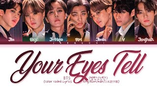BTS 'Your Eyes Tell' lyrics (Color Coded Lyrics Eng/Rom/Kanji)