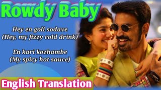 Rowdy Baby Song Lyrics English Translation | Maari 2 |  Dhanush, Sai Pallavi | Rowdy Baby English