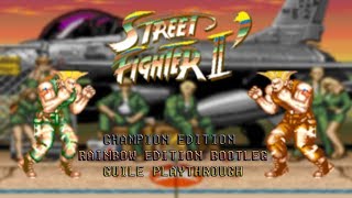 Street Fighter II' Champion Edition Rainbow Edition Hack | Arcade | Guile Playthrough