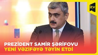 Maliyyə naziri Samir Şərifov vəzifəsindən azad edildi