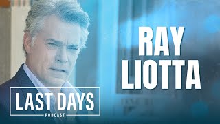 Ep. 64 - Ray Liotta | Last Days Podcast