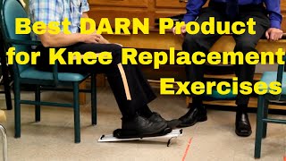 Best DARN Product for Knee Replacement Exercises-Stretches & Range of Motion.