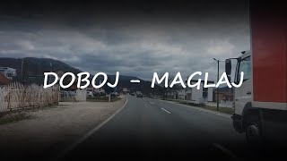 Doboj - Maglaj || Driving