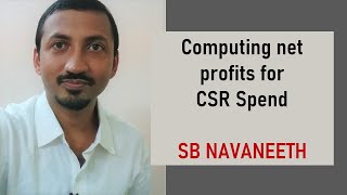 Computing net profits for Corporate Social Responsibility (CSR) spend - By CA Navaneeth SB