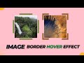 Cool Image Border Hover Effects with CSS only | CSS Border Animation