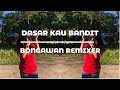 BONGAWAN REMIXER- Dasar Kau Bandit