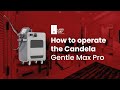 How to Operate the Candela Gentle Max Pro - Laser Hair Removal Machine