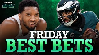 Friday's BEST BETS: NFL + Soccer + CBB \u0026 More | The Early Edge