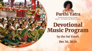 Devotional Music Program by the Sai Youth from Canada, Zone 1 - SSSGC | Dec 26, 2024 | Evening