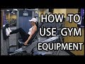 How to Use Gym Equipment | Beginner's Guide