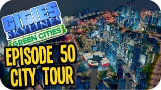 Cities: Skylines Green Cities ▶FULL CITY TOUR for EPISODE 50!!◀ Cities Skylines Green City DLC