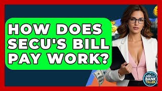 How Does Secu S Bill Pay Work Ask Your Bank Teller