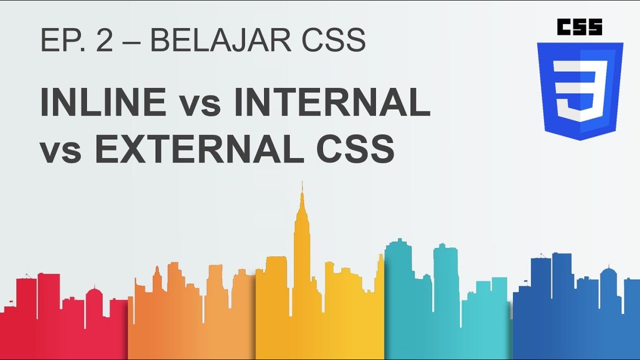 Belajar CSS | Ep2. Perbedaan Inline, Internal, Dan External CSS - YouTube