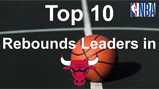 Top 10 Rebounds Leaders in Chicago Bulls (1966-2020)