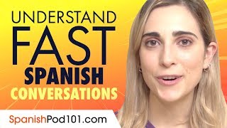 Understand FAST Spanish Conversations