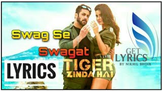 Swag se Karenge Sabka Swagat Lyrics||Tiger Zinda Hai 2017||Famous Hindi song||By Get Lyrics