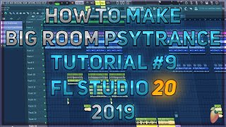 How To Make Big Room PsyTrance | FL Studio 20 | 2019 [Part 9] (2nd Drop!)