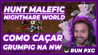 [HUNT MALEFIC] COMO CAÇAR GRUMPIG NA NIGHTMARE WORLD | RUN PXG