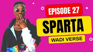 EPISODE 27 | Sparta Wa Di verse on Shebeshxt , Shepard, his studies,high school and kasi rap.