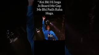 Koi Bkl Hi Hoga Jo Board Me Mile Gap Me Bhi Padh Raha Hoga #memes #exam #science #students #thugesh