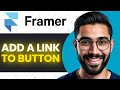 How To Add A Link To A Button In Framer (Full Guide)