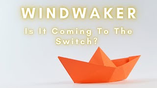 Is Windwaker Coming To The Switch?