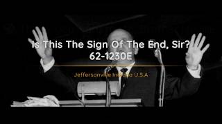 62-1230E Is This The Sign Of The End Sir | William Branham