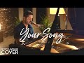 Your Song - Elton John (Boyce Avenue piano cover)(Rocketman film) on Spotify & Apple
