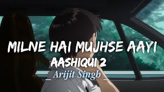 milne hai mujhse aayi aashiqui 2 full video song | aditya roy | kapur shraddha | kapoor.