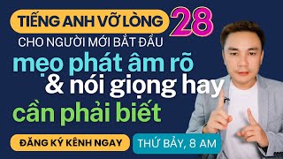 TIẾNG ANH VỠ LÒNG 28: Mẹo phát âm rõ và nói giọng hay cần phải biết - Thắng Phạm