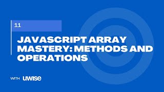 JavaScript Array Mastery: Methods and Operations
