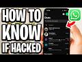 How To Know If Someone Hacked Your WhatsApp Account - Full Guide