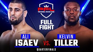 Full Fight | Ali Isaev vs Kelvin Tiller (Heavyweight Quarterfinals) | 2019 PFL Playoffs