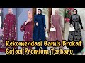 REKOMENDASI MODEL GAMIS BROKAT DAN SETCEL PREMIUM TERBARU 2025 HARGA TERJANGKAU