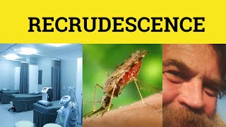 🔵 Recrudescence - Recrudescence Meaning - Recrudescence Examples - GRE 3500 Vocabulary