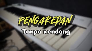 PENGAREPAN - Tanpa Kendang