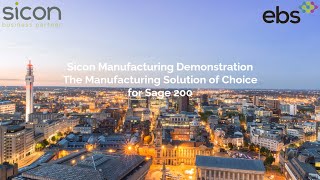 EBS \u0026 Sicon demonstrate how Sicon Manufacturing replaces Sage 200 Manufacturing